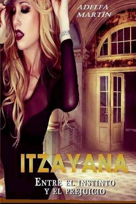 Book cover for Itzayana. Entre el instinto y el prejuicio