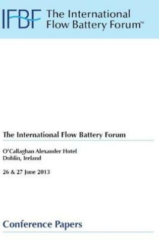 Cover of The International Flow Battery Forum, O'Callaghan Alexander Hotel Dublin Ireland, 26 & 27 June