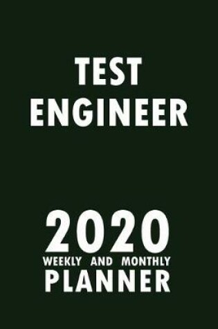 Cover of Test Engineer 2020 Weekly and Monthly Planner