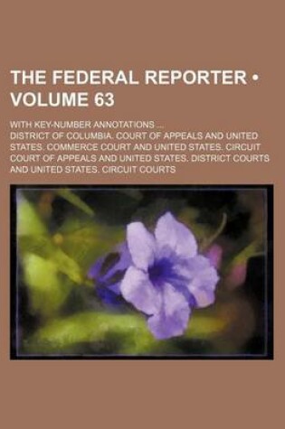 Cover of The Federal Reporter (Volume 63); With Key-Number Annotations