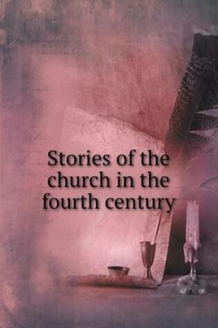 Cover of Stories of the church in the fourth century