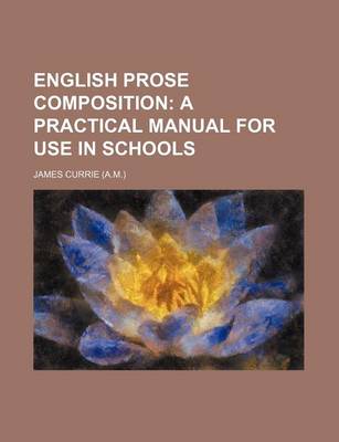 Book cover for English Prose Composition; A Practical Manual for Use in Schools