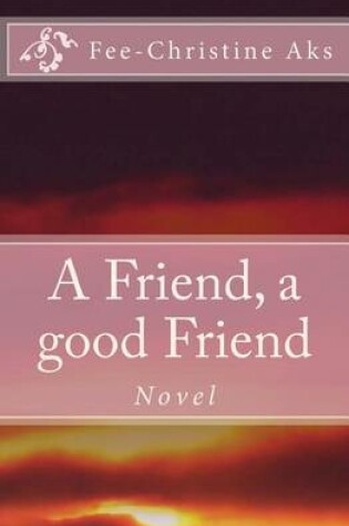 Cover of A Friend, a good Friend