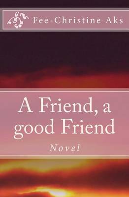 Cover of A Friend, a good Friend