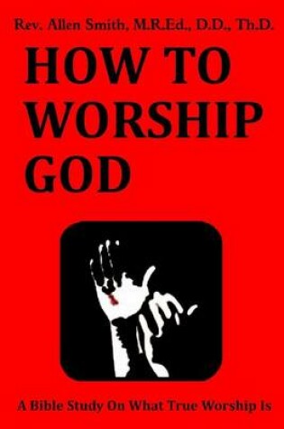 Cover of How To Worship God