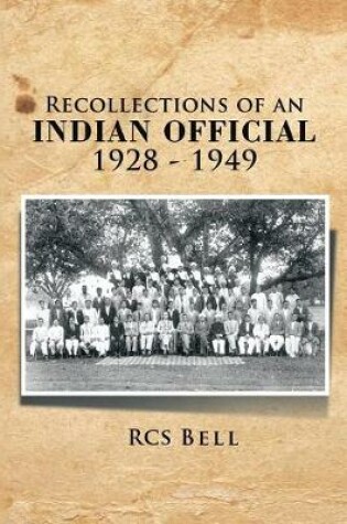 Cover of Recollections of an Indian Official 1928-1949