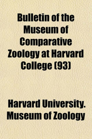 Cover of Bulletin of the Museum of Comparative Zoology at Harvard College (93)