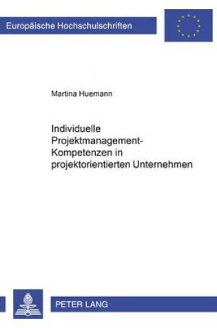 Cover of Individuelle Projektmanagement-Kompetenzen in Projektorientierten Unternehmen