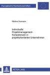 Book cover for Individuelle Projektmanagement-Kompetenzen in Projektorientierten Unternehmen