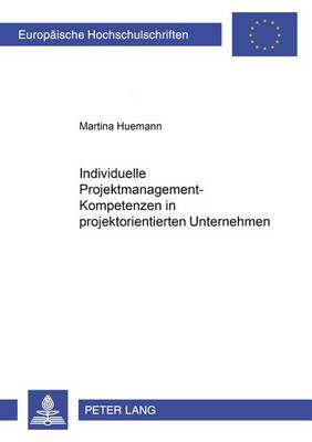 Cover of Individuelle Projektmanagement-Kompetenzen in Projektorientierten Unternehmen