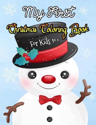 Book cover for My First Christmas Coloring Book For Kids 10+