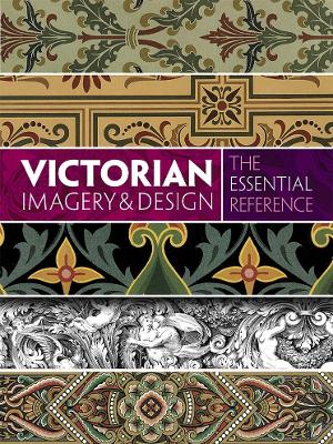 Book cover for Victorian Imagery and Design: The Essential Reference