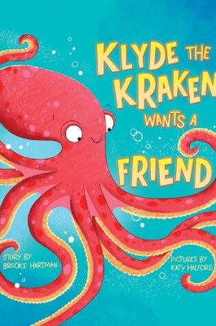 Cover of Klyde the Kraken Wants a Friend