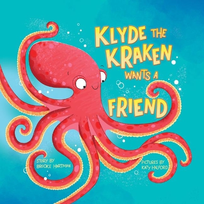 Book cover for Klyde the Kraken Wants a Friend