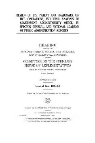 Cover of Review of U.S. Patent and Trademark Office operations, including analysis of Government Accountability Office, Inspector General, and National Academy of Public Administrarion reports