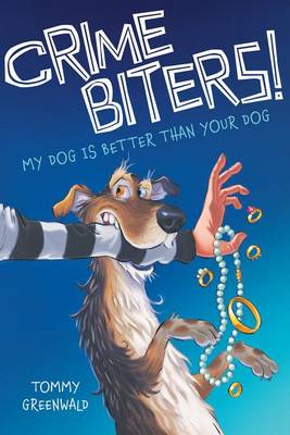 Cover of My Dog Is Better Than Your Dog (Crimebiters! #1)