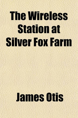 Book cover for The Wireless Station at Silver Fox Farm