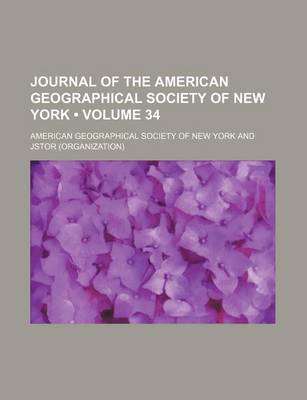 Book cover for Journal of the American Geographical Society of New York Volume 34
