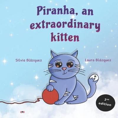 Book cover for Piranha, an extraordinary kitten