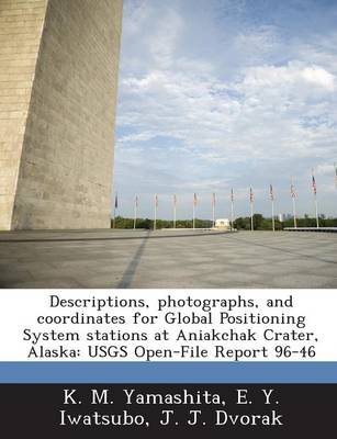 Book cover for Descriptions, Photographs, and Coordinates for Global Positioning System Stations at Aniakchak Crater, Alaska