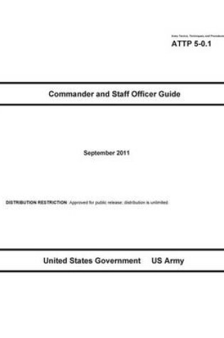 Cover of Army Tactics, Techniques, and Procedures ATTP 5-0.1 Commander and Staff Officer Guide September 2011