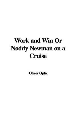 Book cover for Work and Win or Noddy Newman on a Cruise