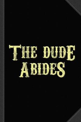Book cover for Dude Abides Vintage Journal Notebook