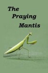 Book cover for The Praying Mantis