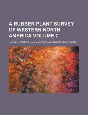 Book cover for A Rubber Plant Survey of Western North America Volume 7