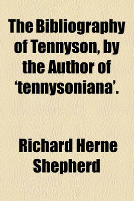 Book cover for The Bibliography of Tennyson, by the Author of 'Tennysoniana'.