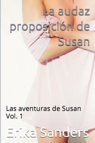 Cover of La audaz proposición de Susan. Las aventuras de Susan Vol. 1