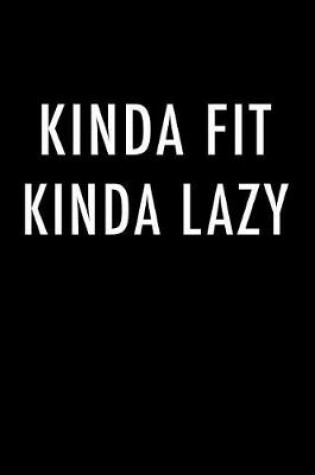 Cover of Kinda Fit Kinda Lazy