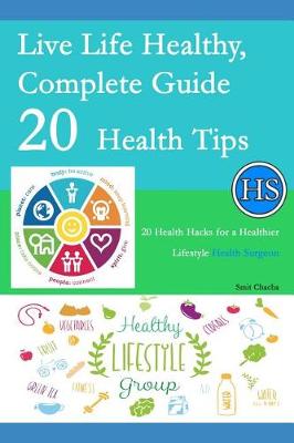 Book cover for Live Life Healthy, Complete Guide 20 Health Tips