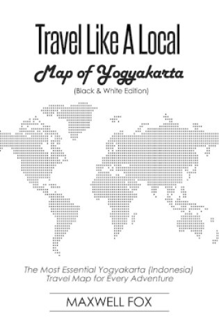 Cover of Travel Like a Local - Map of Yogyakarta (Black and White Edition)