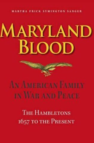 Cover of Maryland Blood - An American Family in War and Peace, the Hambletons 1657 to the Present