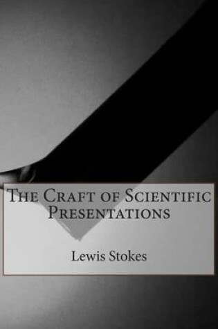 Cover of The Craft of Scientific Presentations