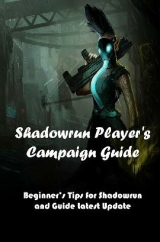 Cover of Shadowrun Player's Campaign Guide