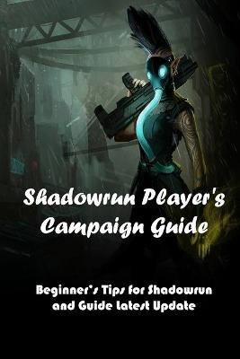 Book cover for Shadowrun Player's Campaign Guide