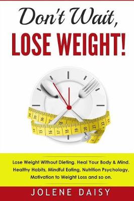 Book cover for Don't Wait, Lose Weight!