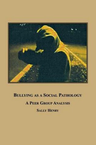 Cover of Bullying as a Social Pathology