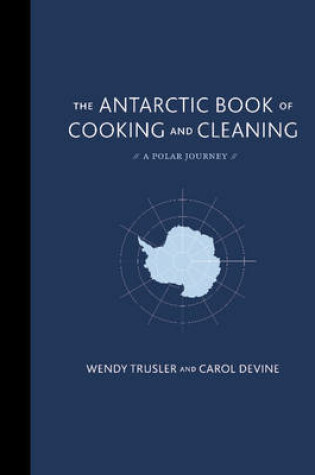 Cover of The Antarctic Book of Cooking and Cleaning