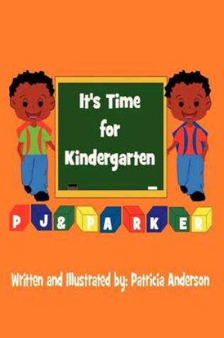 Cover of It's Time for Kindergarten Pj & Parker