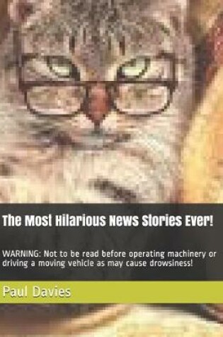Cover of The Most Hilarious News Stories Ever!