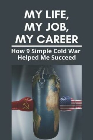 Cover of My Life, My Job, My Career