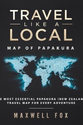 Cover of Travel Like a Local - Map of Papakura