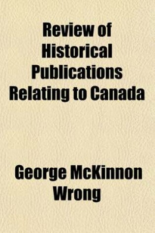 Cover of Review of Historical Publications Relating to Canada (Volume 5)