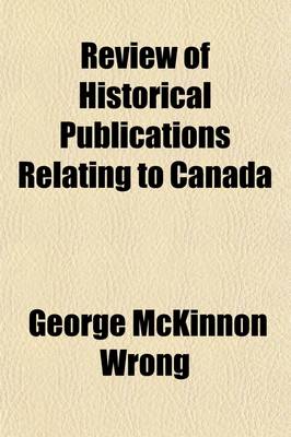 Book cover for Review of Historical Publications Relating to Canada (Volume 5)