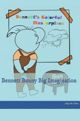 Cover of Bennett Bunny Big Imagination