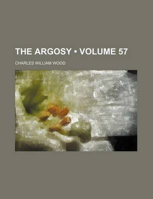 Book cover for The Argosy (Volume 57)