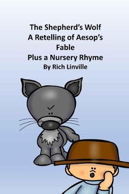 Book cover for The Shepherd's Wolf A Retelling of Aesop's Fable Plus a Nursery Rhyme